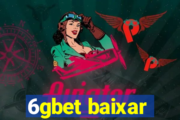 6gbet baixar